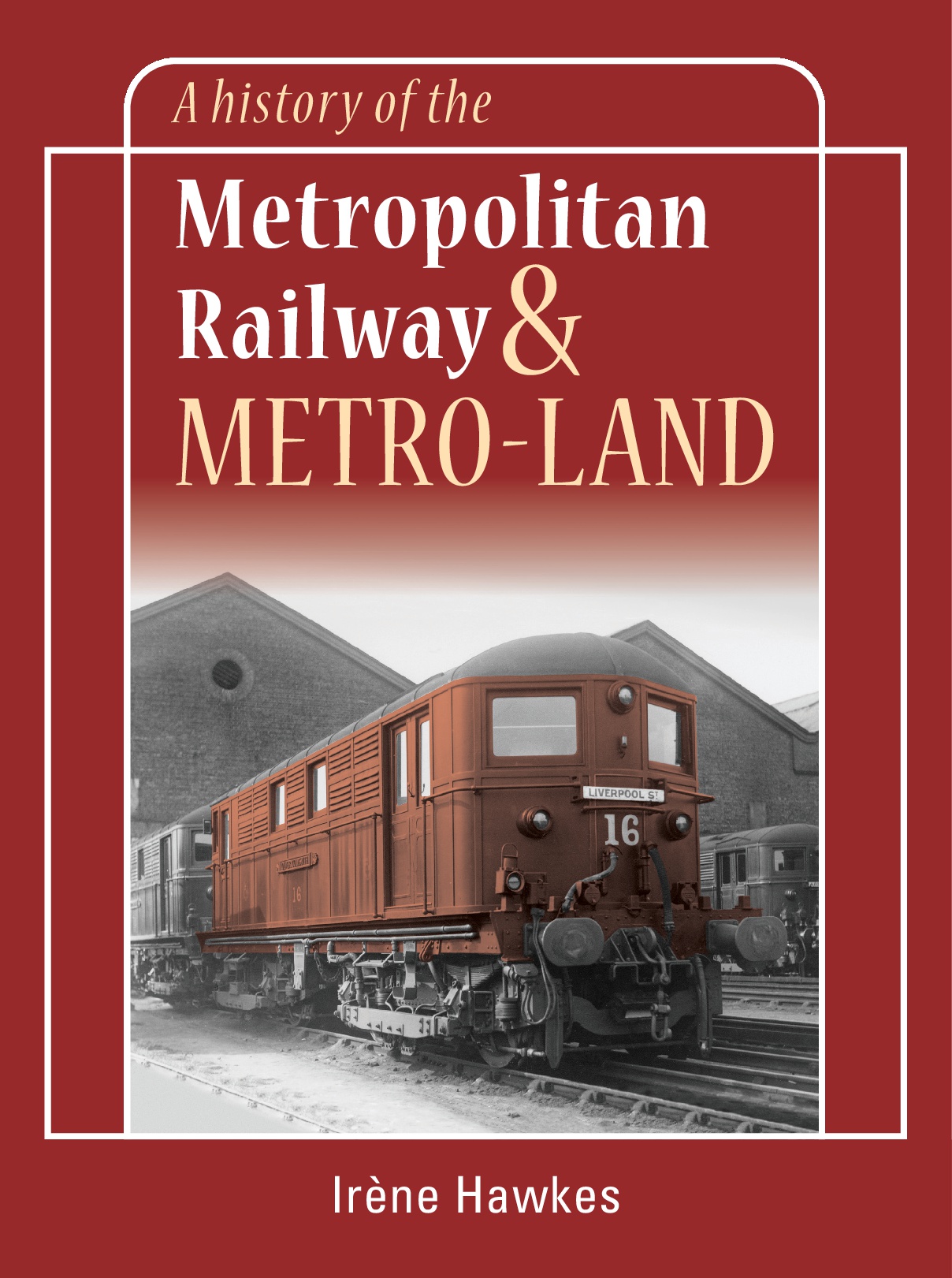 A History of The Metropolitan Railway & Metro-Land